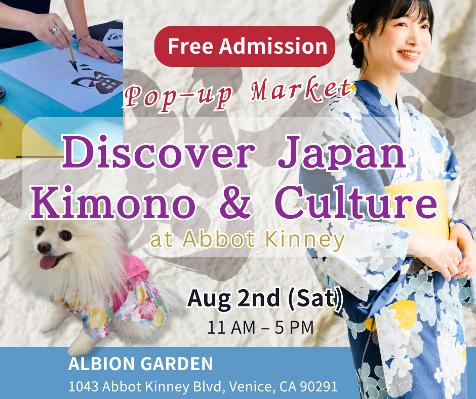 「Discover Japan 」Kimono & Culture Fair in Abbot Kinney