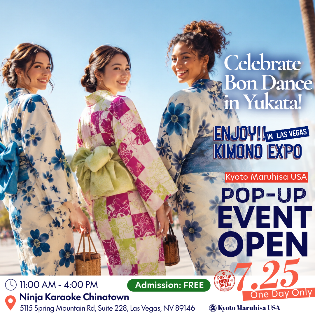 【JULY 25】Enjoy!! KIMONO Expo in Las Vegas：Celebrate Bon Dance in Yukata!👘✨