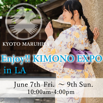 Summer2024「Enjoy!! KIMONO EXPO」 in LA（Gardena）