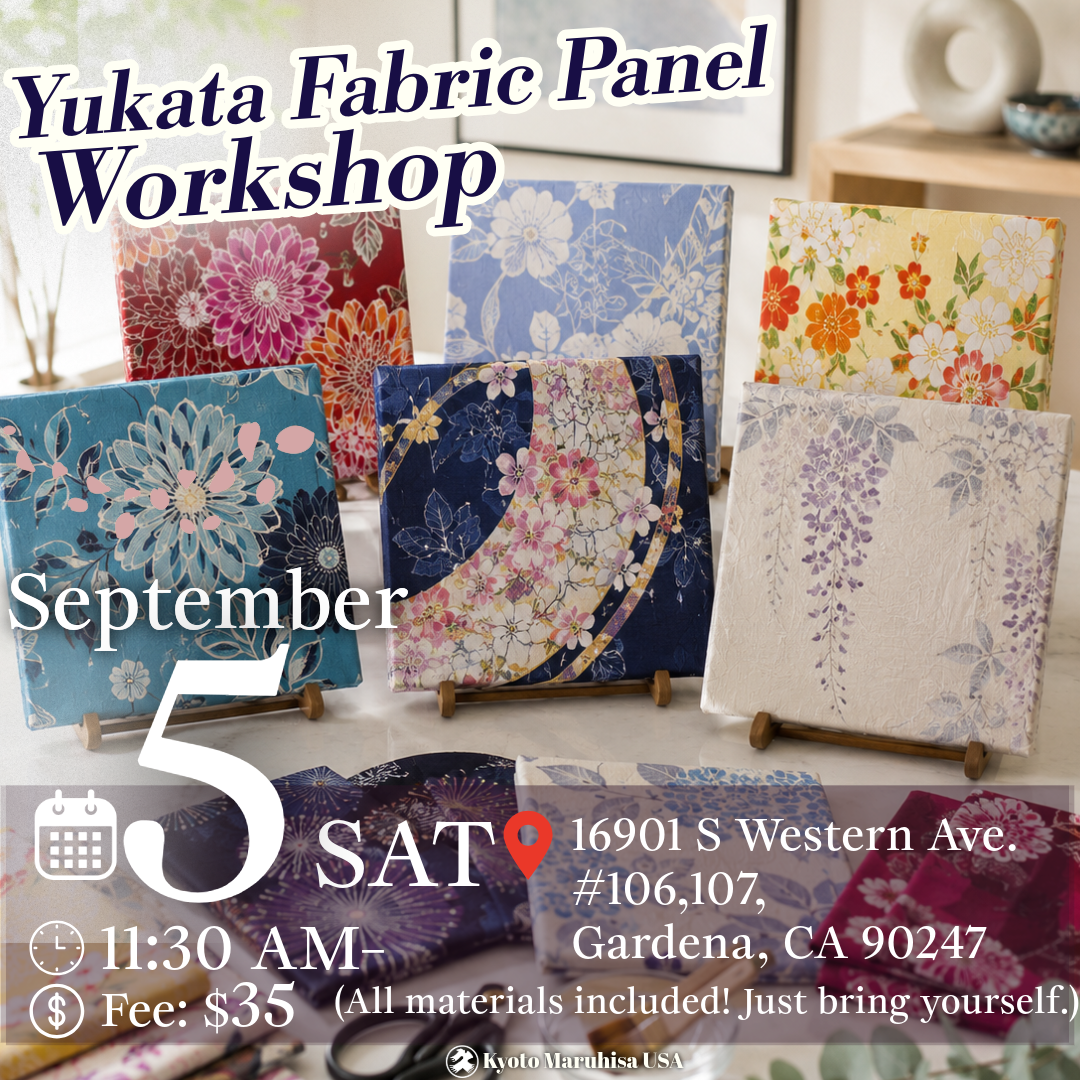 【Sep 5】Reclaim the Art of Japan ✨ Modern Yukata Fabric Panel Workshop in Gardena! Join Us Sept 5th! ✨