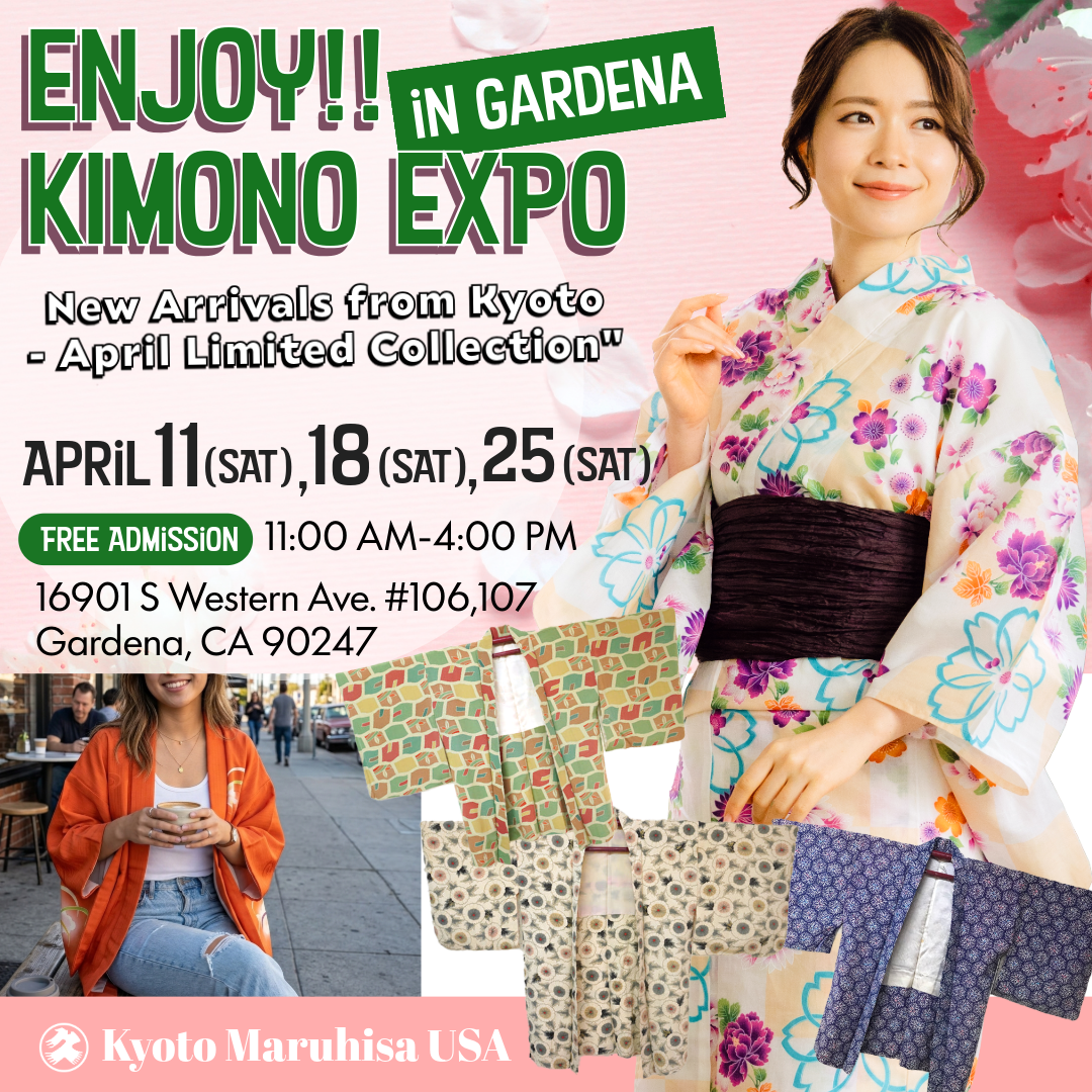 April Events in Gardena Enjoy!! KIMONO  EXPO in Los Angeles : Refresh Your Spring Style Beyond the Sakura